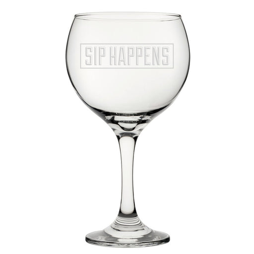 Sip Happens - Engraved Novelty Gin Balloon Cocktail Glass Image 1