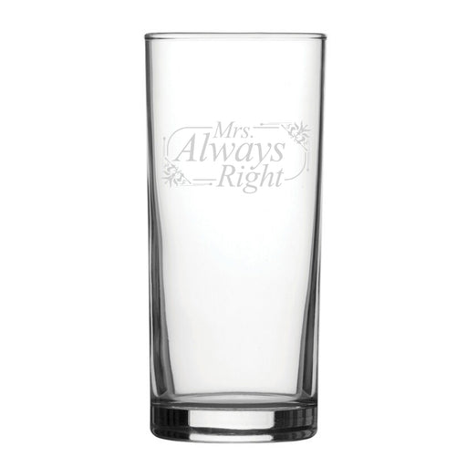 Mrs Always Right - Engraved Novelty Hiball Glass Image 1