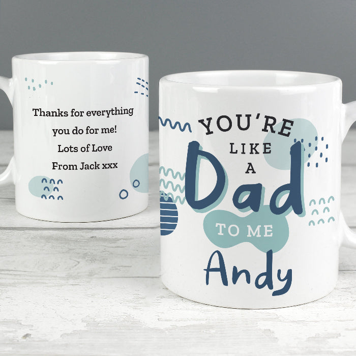 Personalised You’re Like A Dad To Me Mug - Stepfather Gift