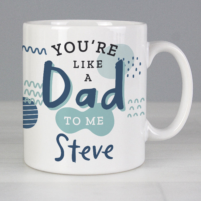 Personalised You’re Like A Dad To Me Mug - Stepfather Gift