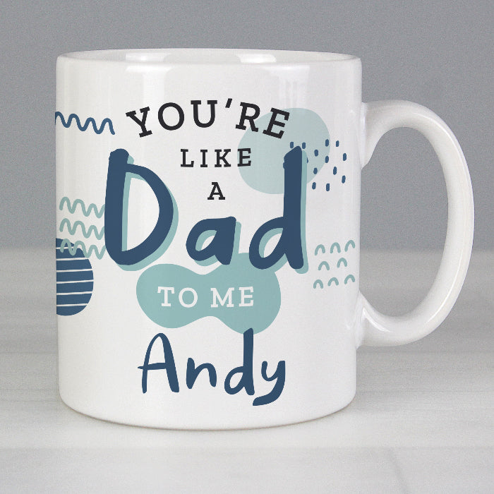 Personalised You’re Like A Dad To Me Mug - Stepfather Gift