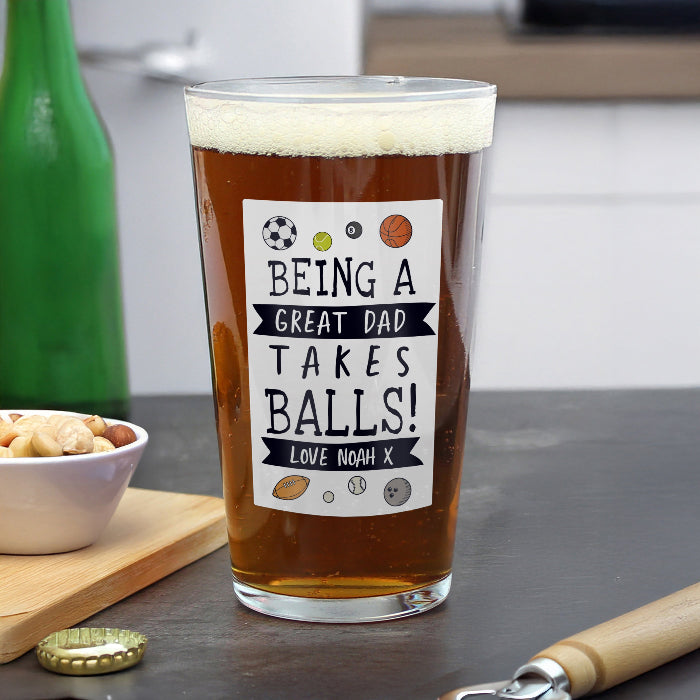 Personalised Being A Great Dad Takes Balls Printed Beer Glass