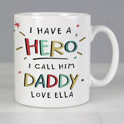 Personalised I Have A Hero I Call Him Daddy Mug
