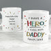 Personalised I Have A Hero I Call Him Daddy Mug
