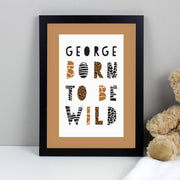 Personalised Born To Be Wild A4 Nursery Wall Art Framed Print