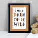 Personalised Born To Be Wild A4 Nursery Wall Art Framed Print