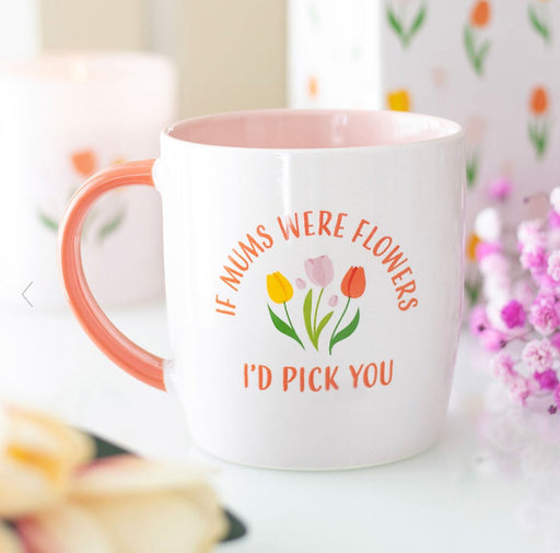 If Mums Were Flowers I’d Pick You Tulip Mug