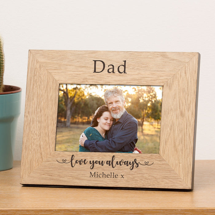 Engraved Dad Love You Always Wood Photo Frame