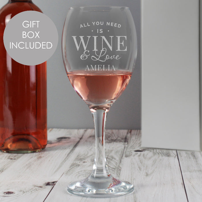 Personalised All You Need is Wine & Love Wine Glass