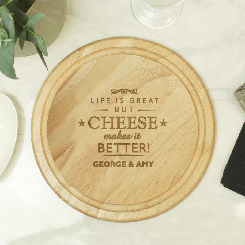 Personalised Cheese Makes Life Better Wooden Cheese Board