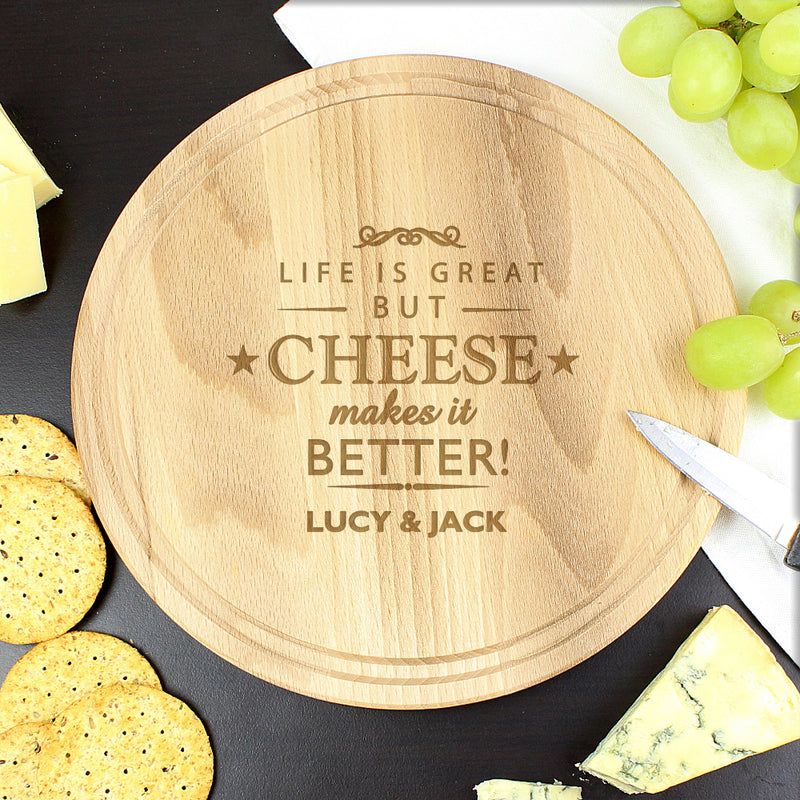 Personalised Cheese Makes Life Better Wooden Cheese Board