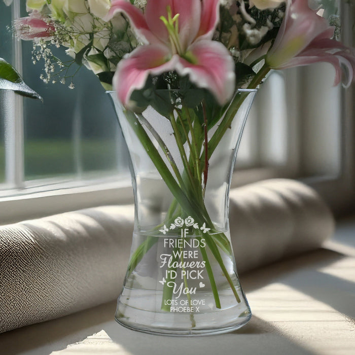 Personalised If Friends Were Flowers I'd Pick You Vase