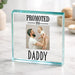 First Father’s Day Photo Gift Plaque - Promoted To Daddy