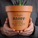 Personalised Best Daddy Ever Terracotta Plant Pot