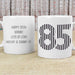 Personalised 85th Birthday Mug - Monotone
