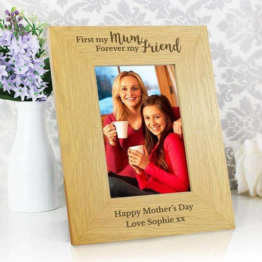 Personalised Oak Finish 'First My Mum, Forever My Friend' 4x6 Photo Frame - Myhappymoments.co.uk