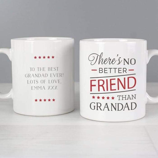 Personalised There's No Better Friend Than Grandad Mug - Myhappymoments.co.uk