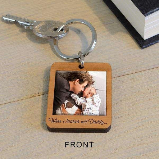 Personalised Upload Photo Wooden Keyring When Baby Met Daddy... - Myhappymoments.co.uk