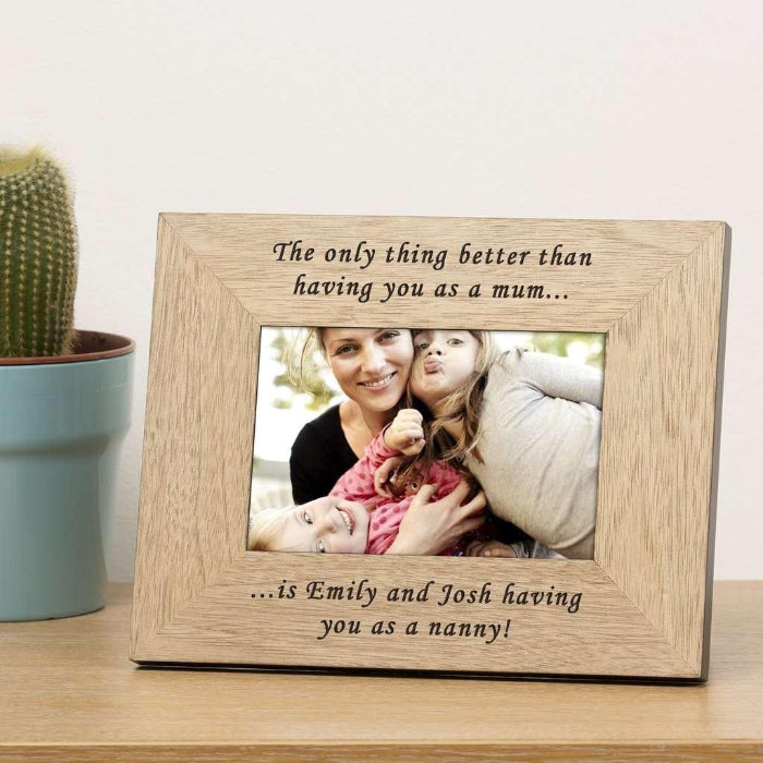 The Only Thing Better Than Having You As A Mum Photo Frame