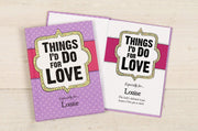 Personalised Things I’d Do for Love Book