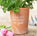 Thank You For Helping Me Grow Teacher Terracotta Plant Pot