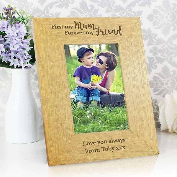 Personalised Oak Finish 'First My Mum, Forever My Friend' 4x6 Photo Frame - Myhappymoments.co.uk