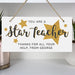 Personalised You Are A Star Teacher Wooden Sign - Myhappymoments.co.uk