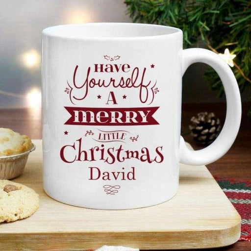Personalised Have Yourself A Merry Little Christmas Mug - Myhappymoments.co.uk