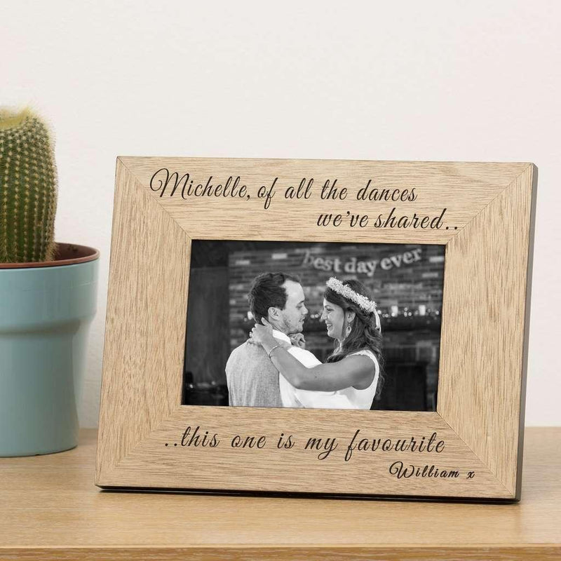 Personalised Of All The Dances We’ve Shared This One Is My Favourite Photo Frame 6x4 - Myhappymoments.co.uk