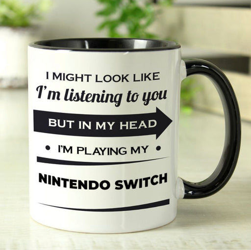 Might Look Like I'm Listening But In My Head I’m Playing My Nintendo Switch Mug