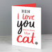 Personalised I love You More than the Cat Card