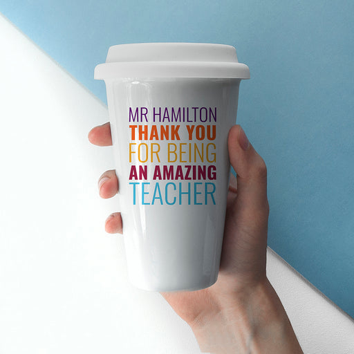 Personalised Thank You For Being An Amazing Teacher Travel Mug - Myhappymoments.co.uk