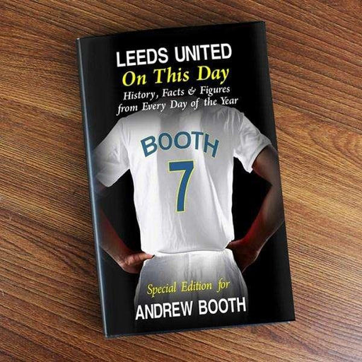 Personalised Leeds United On This Day Book - Myhappymoments.co.uk