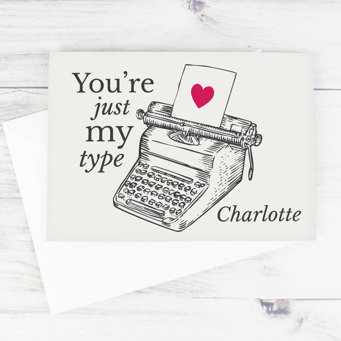 Personalised You're Just My Type Valentines Card