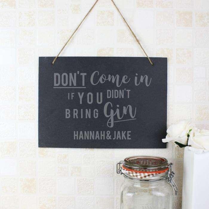 Personalised Don't Come In If You Didn’t Bring Gin Slate Sign