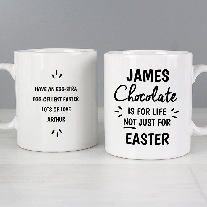 Personalised Chocolate Is For Life Not Just For Easter Mug