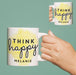 Personalised Think Happy 11oz Mug