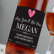 Personalised Say You'll Be Wine Rose Wine