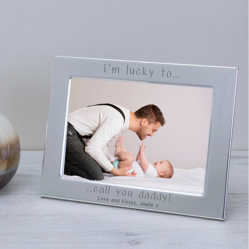 Personalised I’m Lucky To Call You Daddy Silver Photo Frame