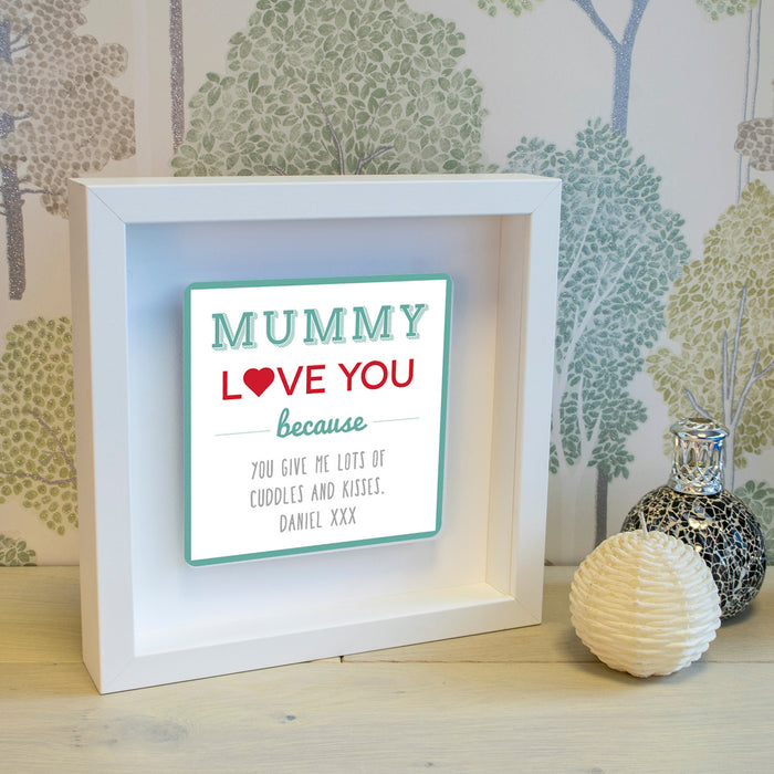 Mummy Love You Because Metal Wall Art Box Frame