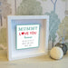 Mummy Love You Because Metal Wall Art Box Frame