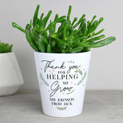 Personalised Thank You For Helping Me Grow Plant Pot Gift