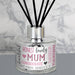Personalised Mum Reed Diffuser - Myhappymoments.co.uk