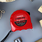 Personalised I Love Beyond Measures Tape Measure