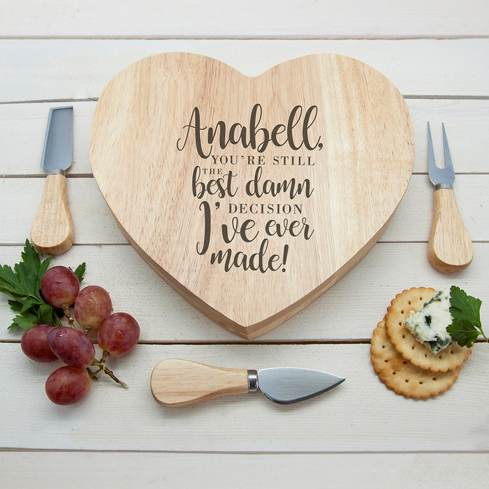 Personalised Best Damn Decision I’ve Ever Made Heart Cheese Board