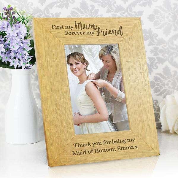 Personalised Oak Finish 'First My Mum, Forever My Friend' 4x6 Photo Frame - Myhappymoments.co.uk