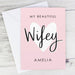 Personalised My Beautiful Wifey Card