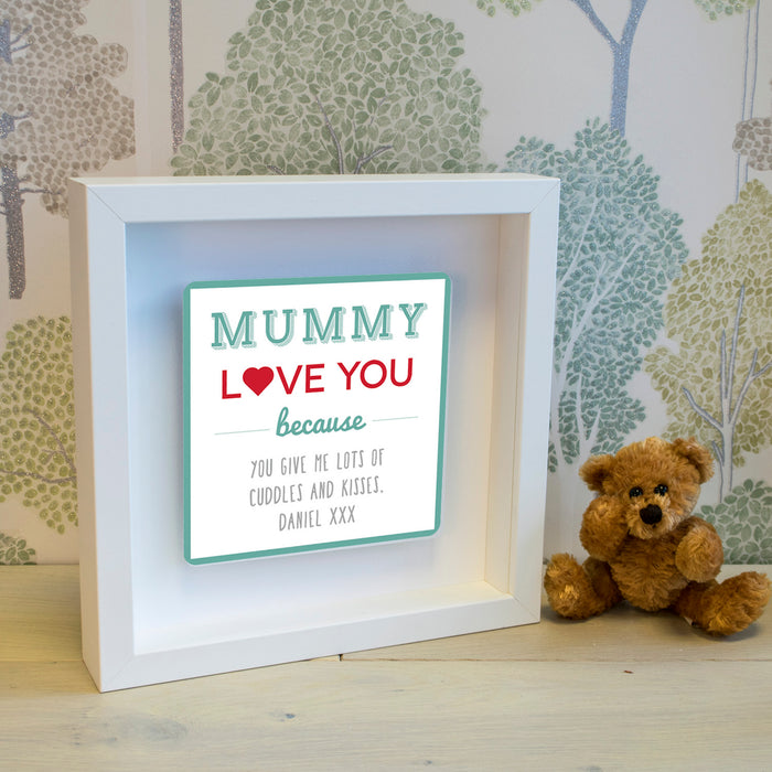 Mummy Love You Because Metal Wall Art Box Frame