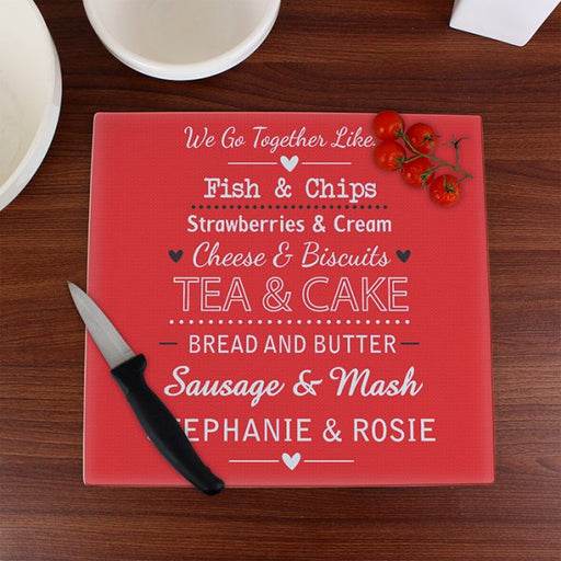 Personalised We Go Together Like Glass Chopping Board/Worktop Saver - Myhappymoments.co.uk