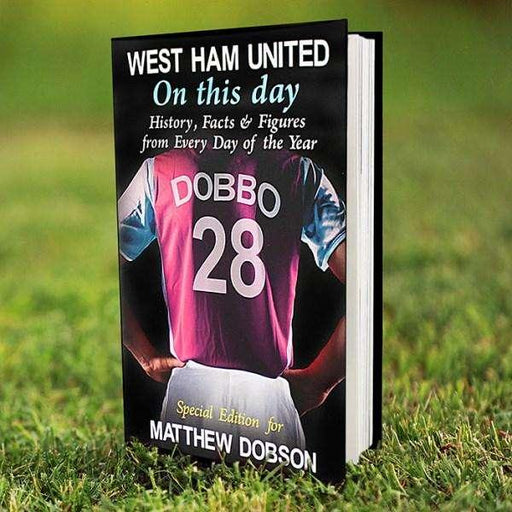 Personalised West Ham On This Day Book - Myhappymoments.co.uk